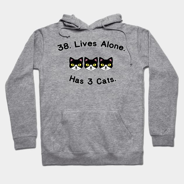 Impractical Jokers 38. Lives Alone. Has 3 Cats Hoodie by RoserinArt